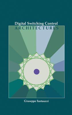 Digital Switching Control Architectures - Fantauzzi, Giuseppe (Preface by)