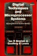 Digital Techniques and Microprocessor Systems: Digital Techniques and Microprocessor Systems: Servicing Electronic Systems