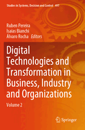 Digital Technologies and Transformation in Business, Industry and Organizations: Volume 2