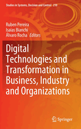 Digital Technologies and Transformation in Business, Industry and Organizations