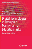 Digital Technologies in Designing Mathematics Education Tasks: Potential and Pitfalls