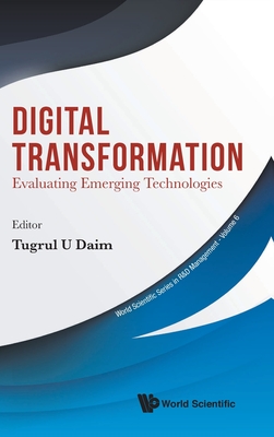 Digital Transformation: Evaluating Emerging Technologies - Daim, Tugrul U (Editor)