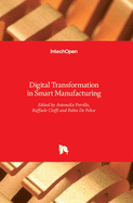 Digital Transformation in Smart Manufacturing