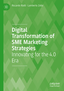 Digital Transformation of Sme Marketing Strategies: Innovating for the 4.0 Era