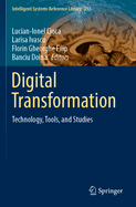 Digital Transformation: Technology, Tools, and Studies