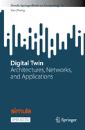 Digital Twin: Architectures, Networks, and Applications