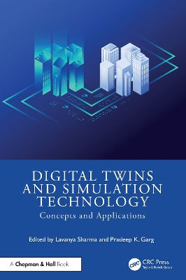 Digital Twins and Simulation Technology: Concepts and Applications - Sharma, Lavanya (Editor), and Garg, Pradeep Kumar (Editor)