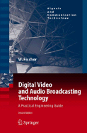 Digital Video and Audio Broadcasting Technology: A Practical Engineering Guide