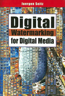Digital Watermarking for Digital Media - Seitz, Juergen