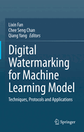 Digital Watermarking for Machine Learning Model: Techniques, Protocols and Applications