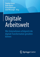 Digitale Arbeitswelt: Wie Unternehmen Erfolgreich Die Digitale Transformation Gestalten Knnen