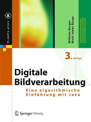 Digitale Bildverarbeitung: Eine Algorithmische Einfuhrung Mit Java - Burger, Wilhelm, and Burge, Mark James