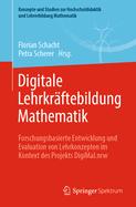 Digitale Lehrkrftebildung Mathematik: Forschungsbasierte Entwicklung Und Evaluation Von Lehrkonzepten Im Kontext Des Projekts Digimal.Nrw