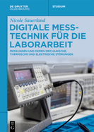 Digitale Messtechnik F?r Die Laborarbeit: Messungen Und Deren Mechanische, Thermische Und Elektrische Strungen