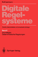 Digitale Regelsysteme: Band 1: Grundlagen, Deterministische Regelungen