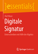 Digitale Signatur: Unterschreiben mit Hilfe der Algebra