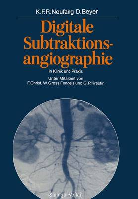 Digitale Subtraktionsangiographie in Klinik Und Praxis - Friedmann, G (Foreword by), and Neufang, Karl F R, and Christ, F