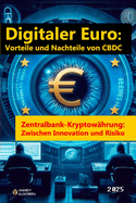 Digitaler Euro: Vorteile und Nachteile von CBDC: Zentralbank-Kryptow?hrung: Zwischen Innovation und Risiko