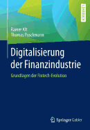 Digitalisierung Der Finanzindustrie: Grundlagen Der Fintech-Evolution