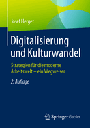 Digitalisierung Und Kulturwandel: Strategien Fr Die Moderne Arbeitswelt - Ein Wegweiser