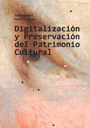 Digitalizacin y Preservacin del Patrimonio Cultural