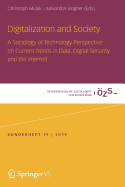 Digitalization and Society: A Sociology of Technology Perspective on Current Trends in Data, Digital Security and the Internet