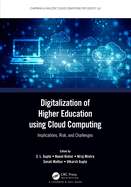 Digitalization of Higher Education Using Cloud Computing: Implications, Risk, & Challenges