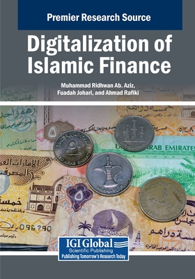 Digitalization of Islamic Finance - Ab. Aziz, Muhammad Ridhwan (Editor), and Johari, Fuadah (Editor), and Rafiki, Ahmad (Editor)