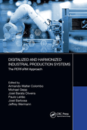 Digitalized and Harmonized Industrial Production Systems: The PERFoRM Approach