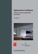 Digitalmoderne in Sichtbeton.: Sichtbeton zwischen Funktionalit?t und ?sthetik.