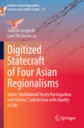 Digitized Statecraft of Four Asian Regionalisms: States' Multilateral Treaty Participation and Citizens' Satisfaction with Quality of Life