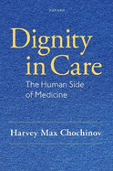 Dignity in Care: The Human Side of Medicine