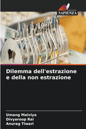 Dilemma dell'estrazione e della non estrazione