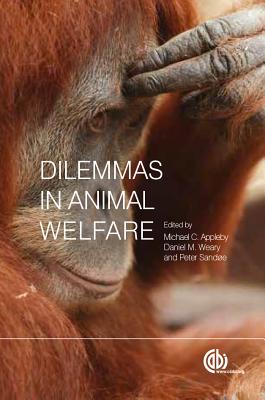 Dilemmas in Animal Welfare - Ngaio J, Ngaio J (Contributions by), and Appleby, Michael (Editor), and Pauline, Pauline (Contributions by)