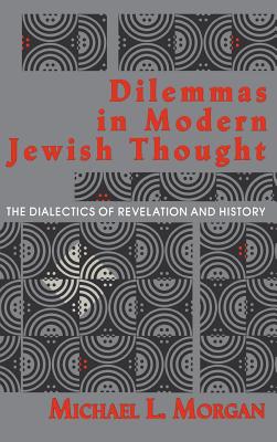 Dilemmas in Modern Jewish Thought - Morgan, Michael L