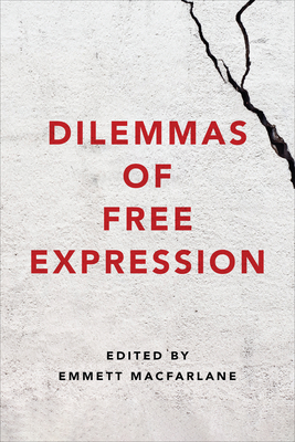 Dilemmas of Free Expression - MacFarlane, Emmett (Editor)