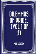 Dilemmas of Pride, (Vol 1 of 3)