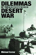 Dilemmas of the Desert War: The Libyan Campaign 1940-1942