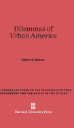 Dilemmas of Urban America - Weaver, Robert C