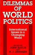 Dilemmas of World Politics: International Issues in a Changing World - Baylis, John (Editor), and Rengger, N J (Editor)