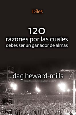 Diles (120 Razones Por Las Cuales Debes Ser Un Ganador de Almas) - Heward-Mills, Dag