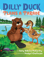 Dilly Duck Plans a Parade: A Children's Book About Empathy, Kindness, Colors and Senses