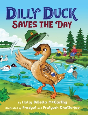 Dilly Duck Saves the Day - Dibella-McCarthy, Holly