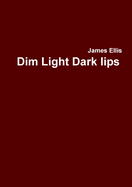 Dim Light Dark lips