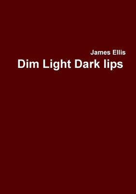 Dim Light Dark lips - Ellis, James