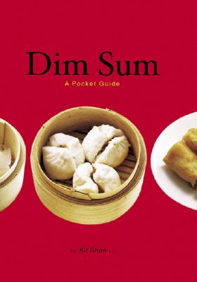 Dim Sum: A Pocket Guide - Li, Kit Shan