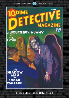 Dime Detective Magazine #8: Facsimile Edition - Nebel, Frederick, and Wallace, Edgar, and Macisaac, Fred
