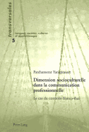 Dimension Socioculturelle Dans La Communication Professionnelle: Le Cas Du Contexte Franco-Tha