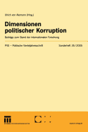 Dimensionen Politischer Korruption: Beitrage Zum Stand Der Internationalen Forschung