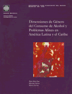 Dimensiones de Genero del Consumo de Alcohol Y Problemas Afines En America Latina Y El Caribe: Volume 435
